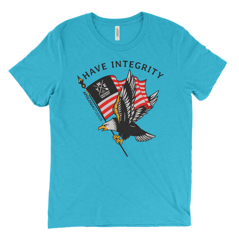 Yesterday Was Easy Have Integrity | T-Shirt