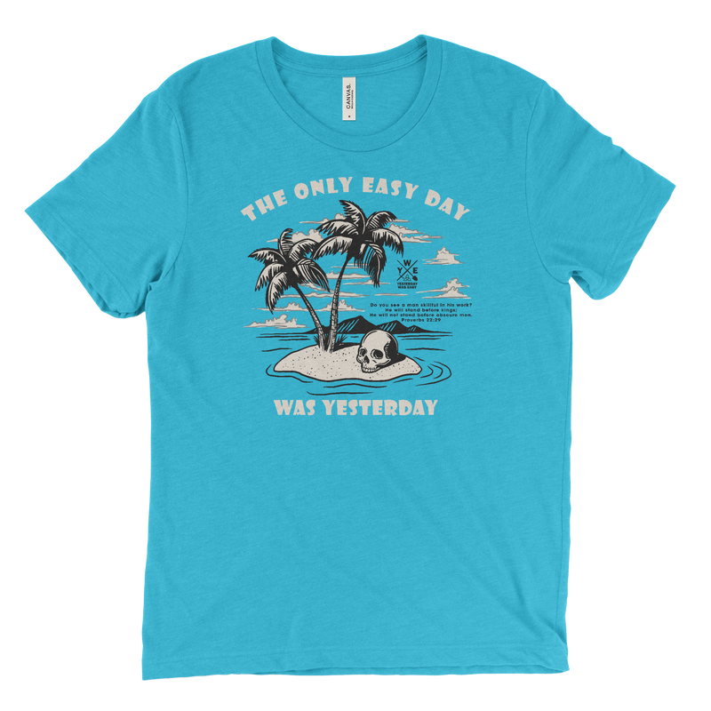 The Only Easy Day Was Yesterday | T-Shirt