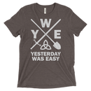 Yesterday Was Easy | T-Shirt
