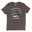 The Only Easy Day Was Yesterday | T-Shirt