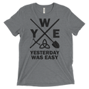 Yesterday Was Easy | T-Shirt