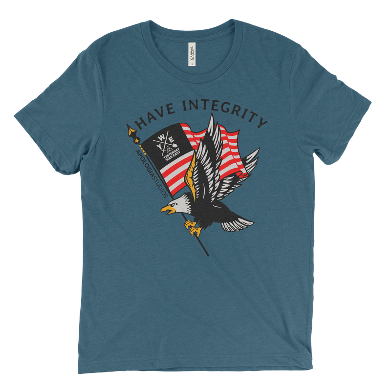 Yesterday Was Easy Have Integrity | T-Shirt