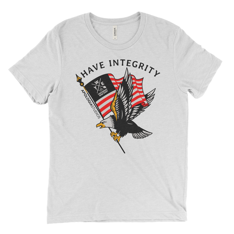Yesterday Was Easy Have Integrity | T-Shirt