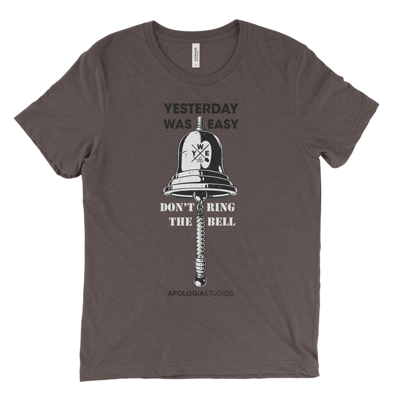 Don't Ring The Bell Yesterday Was Easy | T-Shirt