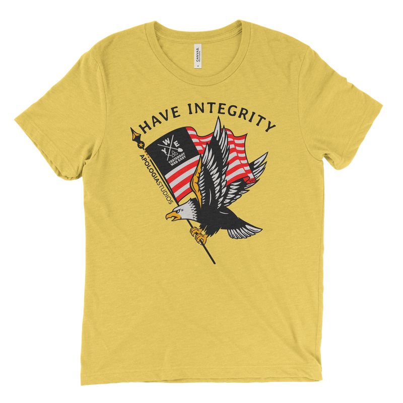 Yesterday Was Easy Have Integrity | T-Shirt