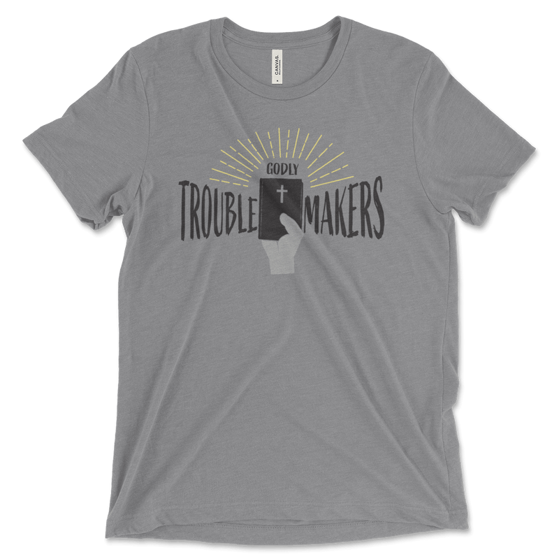 Godly Trouble Makers | T-Shirt