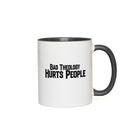 Bad Theology Hurts People | Mug