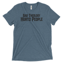 Bad Theology Hurts People | T-Shirt